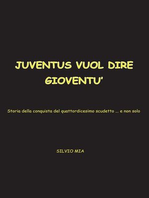 cover image of Juventus vuol dire gioventù